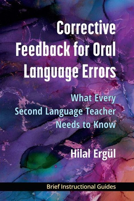 Cover-Text: "Corrective Feedback for Oral Language Errors: What Every Second Language Teacher Needs to Know" von Hilal Ergül.