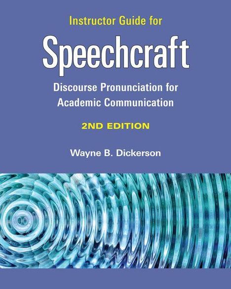 Instructor Guide for Speechcraft, Discourse Pronunciation for Academic Communication, 2nd Edition, Wayne B. Dickerson. Unten abstraktes Muster.