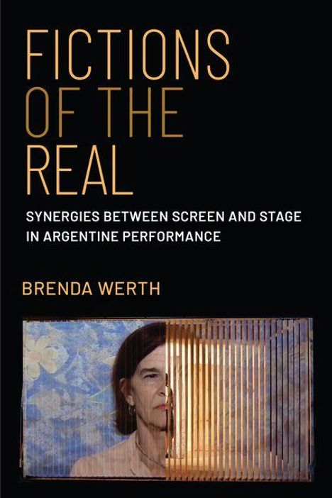 Texts: "Fictions of the Real", "Synergies Between Screen and Stage in Argentine Performance", "Brenda Werth". An image of a woman.