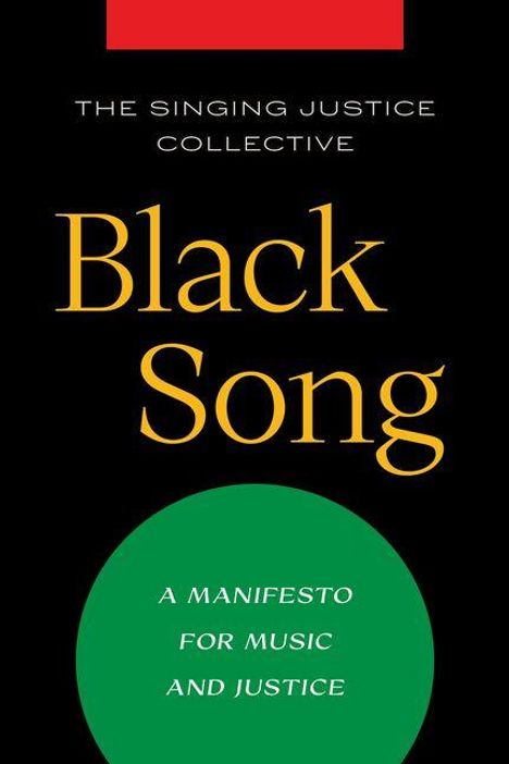 "THE SINGING JUSTICE COLLECTIVE. Black Song. A Manifesto for Music and Justice." Schwarzer Hintergrund, grünes Oval.
