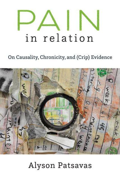 "Pain in relation: On Causality, Chronicity, and (Crip) Evidence" von Alyson Patsavas. Hintergrund: Zerfetztes Papier.