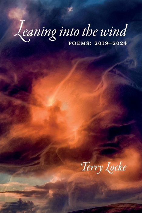 "Leaning into the wind. Poems: 2019–2024. Terry Locke." Lebhafte, dramatische Wolken in warmen Tönen.