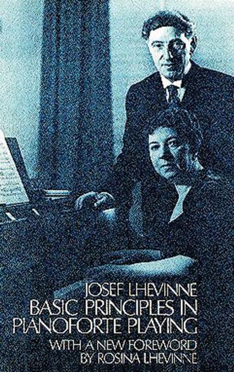 Josef Lhevinne: Basic Principles in Pianoforte Playing, Buch