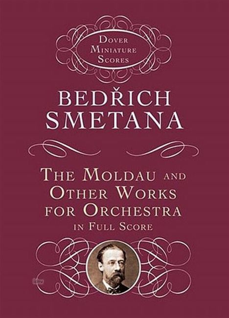 Bedrich Smetana (1824-1884): Moldau &amp; Other Works For Orche, Buch