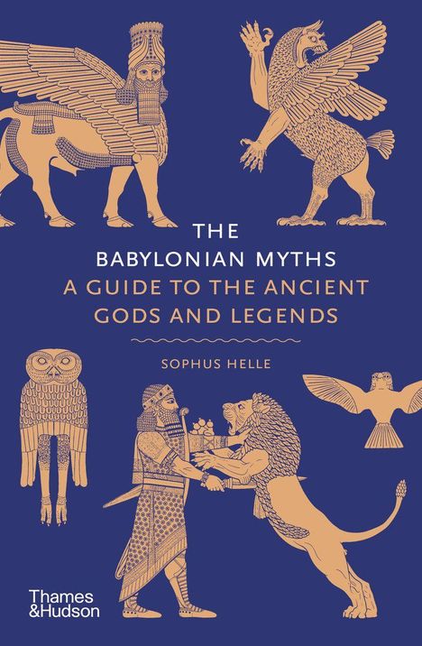 „The Babylonian Myths: A Guide to the Ancient Gods and Legends“ von Sophus Helle. Illustration antiker Wesen.
