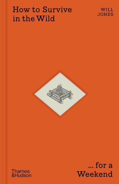 Oranges Cover mit: "How to Survive in the Wild", "WILL JONES". Illustration eines Holzstapels in Diamantform.