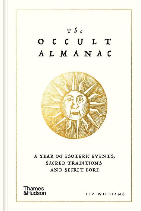 "The Occult Almanac" in schwarzer Schrift über einer goldenen Sonne mit Gesicht. Unten: "Thames & Hudson", "Liz Williams".