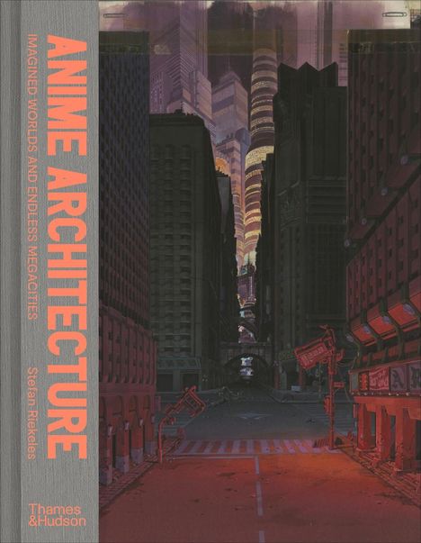 Stefan Riekeles: Anime Architecture, Buch