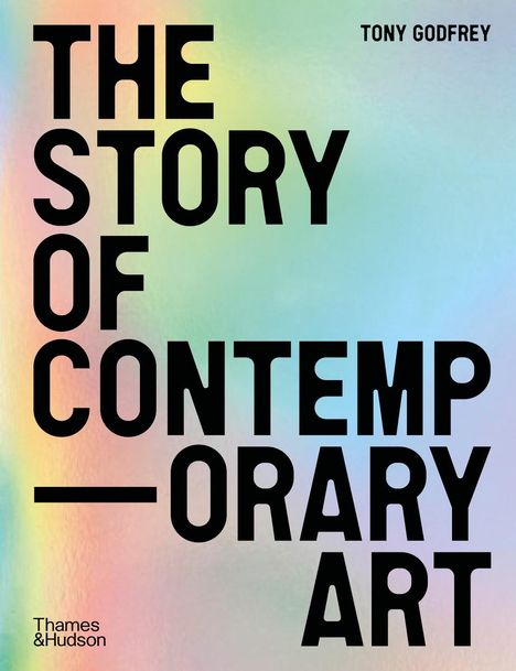 Tony Godfrey: The Story of Contemporary Art, Buch