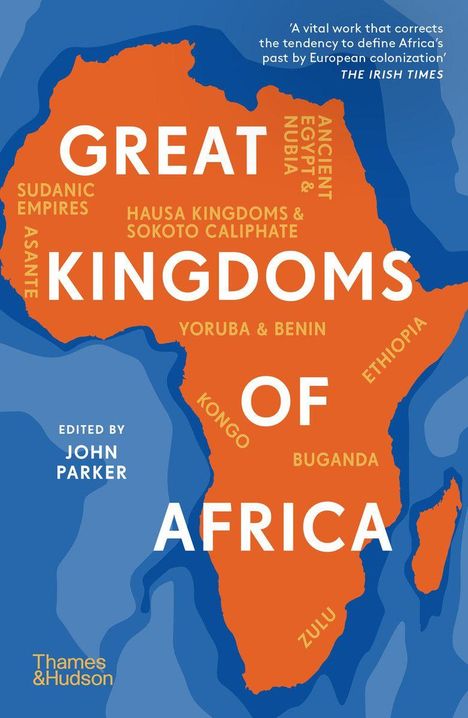 "Great Kingdoms of Africa", Herausgeber: John Parker. Afrikakarte in Orange mit Regionenamen. Zitat von The Irish Times.