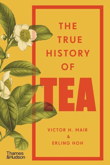 Erling Hoh: The True History of Tea, Buch