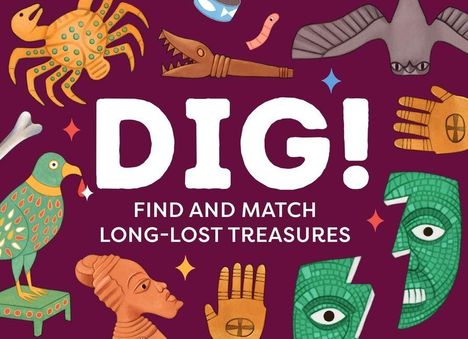 "Titel: DIG! FIND AND MATCH LONG-LOST TREASURES. 
Illustration: Bunte antike Artefakte und Symbole auf dunklem Hintergrund."