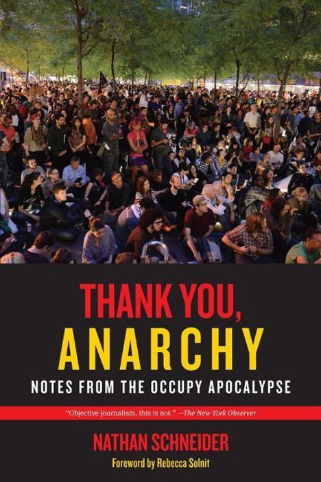 Nathan Schneider: Thank You, Anarchy, Buch