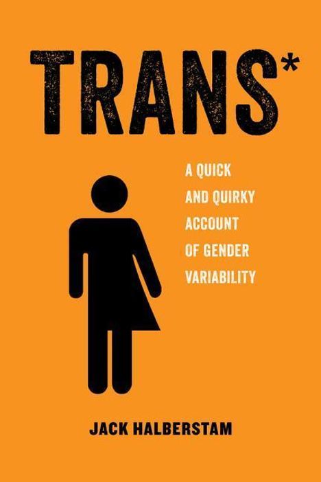 Jack Halberstam: Trans*, Buch