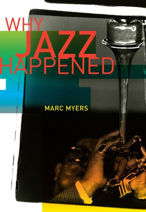 Marc Myers: Why Jazz Happened, Buch