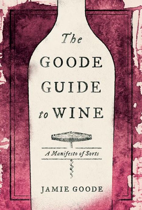 Jamie Goode: Goode Guide to Wine, Buch