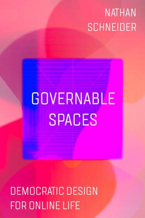 Nathan Schneider: Governable Spaces, Buch