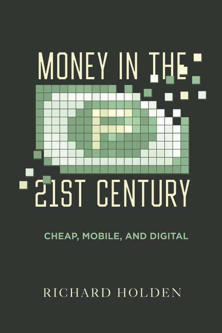 Richard Holden: Money in the Twenty-First Century, Buch