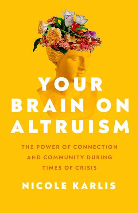 Nicole Karlis: Your Brain on Altruism, Buch