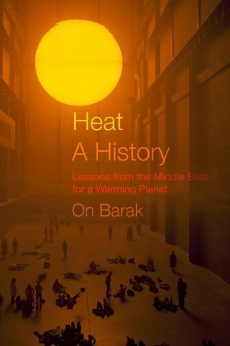 On Barak: Heat, a History, Buch