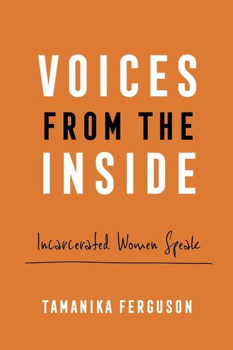 „VOICES FROM THE INSIDE: Incarcerated Women Speak“ von Tamanika Ferguson auf orangefarbenem Hintergrund.