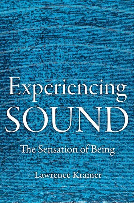 Lawrence Kramer: Experiencing Sound, Buch