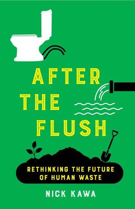 "After the Flush: Rethinking the Future of Human Waste" von Nick Kawa. Toiletten-Icon und Wasserrohr auf grünem Hintergrund.