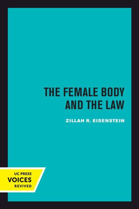 Zillah R. Eisenstein: The Female Body and the Law, Buch