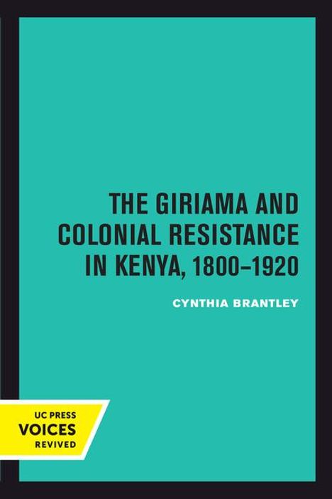 Cynthia Brantley: The Giriama and Colonial Resistance in Kenya, 1800-1920, Buch