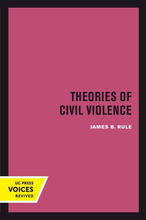 James B. Rule: Theories of Civil Violence, Buch