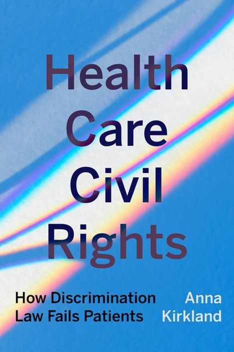 Anna Kirkland: Health Care Civil Rights, Buch