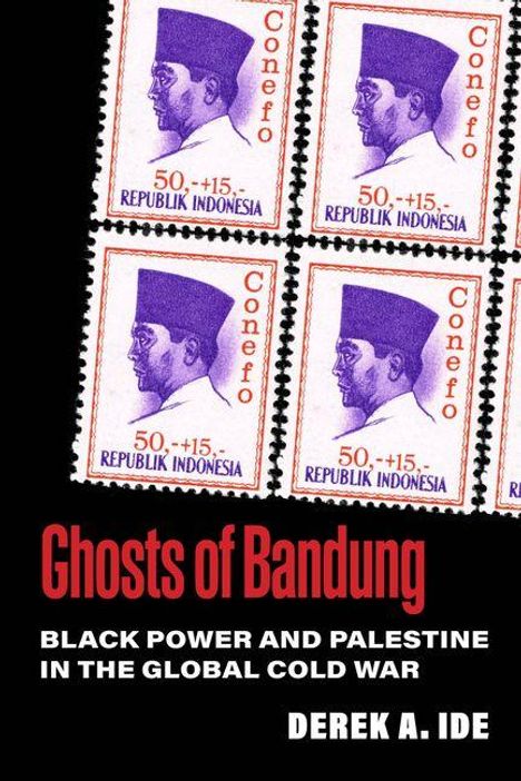 „Ghosts of Bandung“, „Black Power and Palestine in the Global Cold War“, „Derek A. Ide“. Marken mit „Republik Indonesien“.