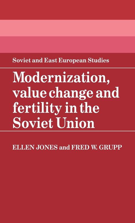 Ellen Jones: Modernization, Value Change and Fertility in the Soviet Union, Buch