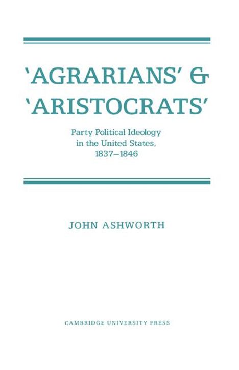 John Ashworth: 'Agrarians' and 'Aristocrats', Buch