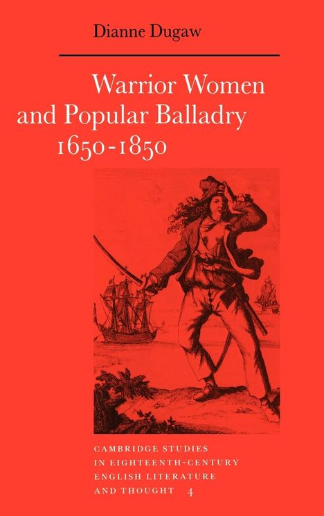 Dianne Dugaw: Warrior Women and Popular Balladry 1650 1850, Buch