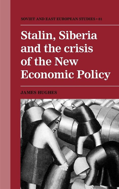 James Hughes: Stalin, Siberia and the Crisis of the New Economic Policy, Buch