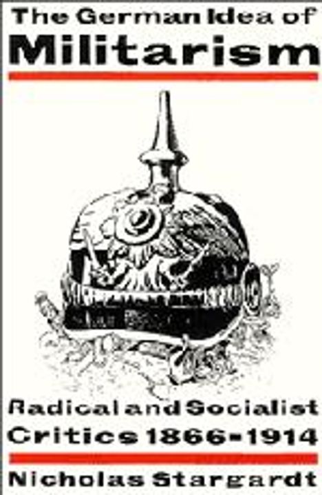 Nicholas Stargardt: The German Idea of Militarism, Buch