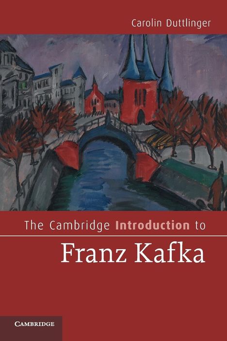 Carolin Duttlinger: The Cambridge Introduction to Franz Kafka, Buch