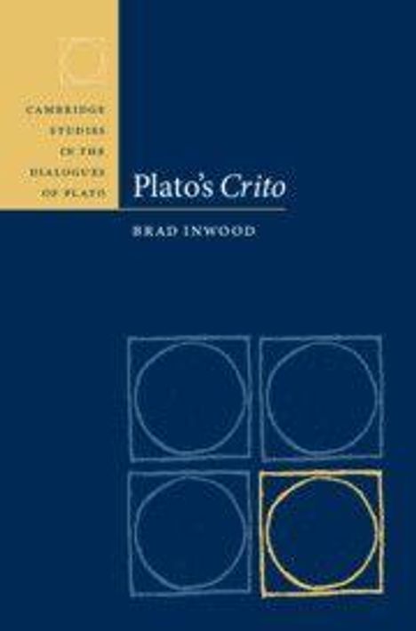 Titel: Plato's Crito. Autor: Brad Inwood. Logo: Vier Kreise in Quadraten, eins gelb umrandet.