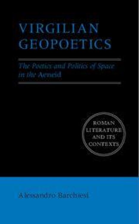 Text: "VIRGILIAN GEOPOETICS: The Poetics and Politics of Space in the Aeneid." Unten steht "Alessandro Barchiesi". Layout in Blau und Schwarz.