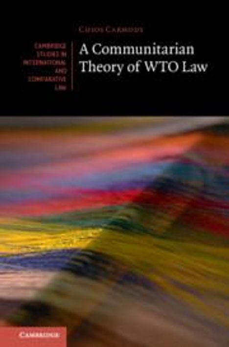 Chios Carmody: A Communitarian Theory of Wto Law, Buch