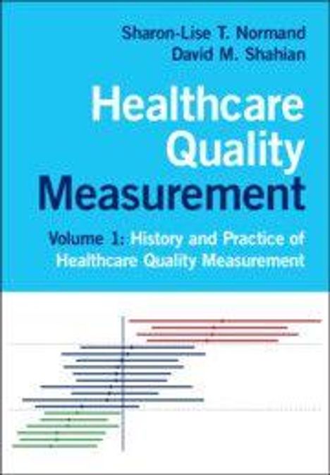 Oben: "Sharon-Lise T. Normand, David M. Shahian". Groß: "Healthcare Quality Measurement". Unten Diagramme.