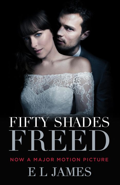 E. L. James: Fifty Shades Freed (Movie Tie-In Edition): Book Three of the Fifty Shades Trilogy, Buch