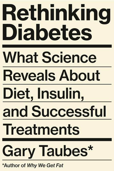 Gary Taubes: Rethinking Diabetes, Buch