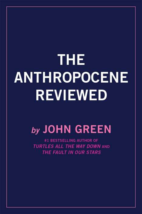 John Green: The Anthropocene Reviewed (Signed Edition), Buch