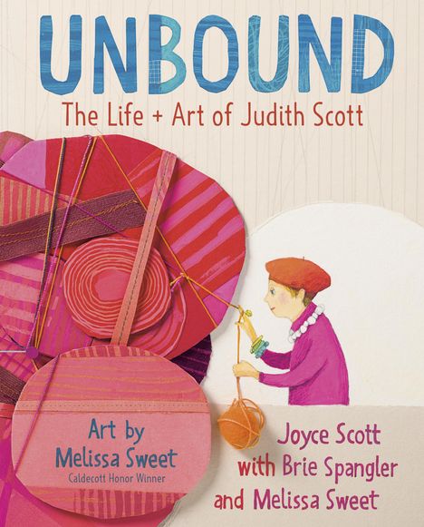 Brie Spangler: Unbound: The Life and Art of Judith Scott, Buch