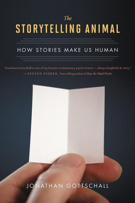 Jonathan Gottschall: The Storytelling Animal: How Stories Make Us Human, Buch