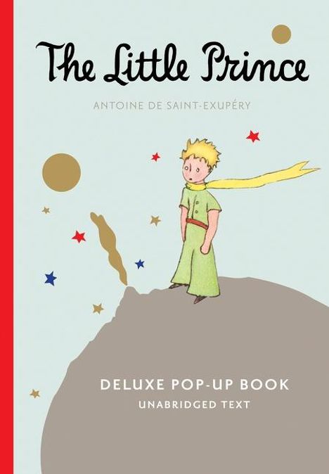 "The Little Prince", "ANTOINE DE SAINT-EXUPÉRY", "DELUXE POP-UP BOOK", "UNABRIDGED TEXT". Illustration eines Jungen auf einem Planeten.