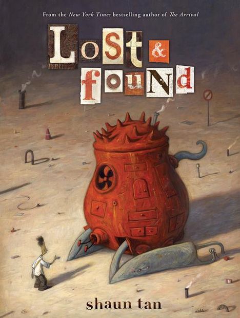 Shaun Tan: Lost &amp; Found: Three by Shaun Tan, Buch