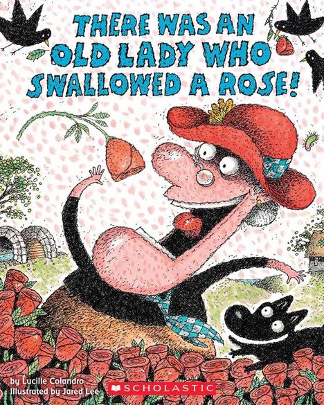 Lucille Colandro: There Was an Old Lady Who Swallowed a Rose!, Buch